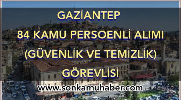 İşkur’dan Gaziantep Üniversitesi 84 Kamu Personel Alımı