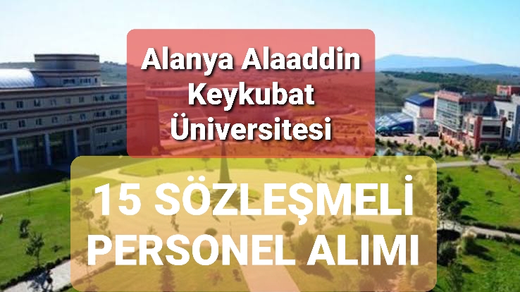 Alanya Alaaddin Keykubat Üniversitesi 15 Sözleşmeli Personel Alımı