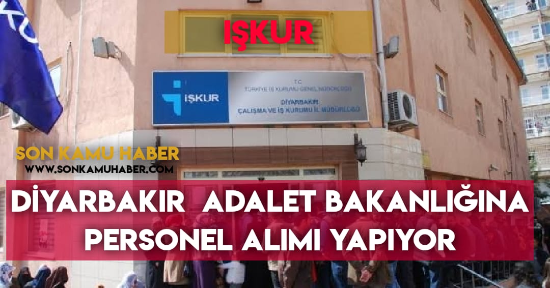 Adalet Bakanlığı , Diyarbakır ‘da Temizlik Görevlisi alımı yapıyor