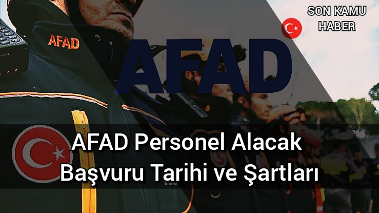 AFAD Personel Alacak – Başvuru Tarihi ve Şartları 2021