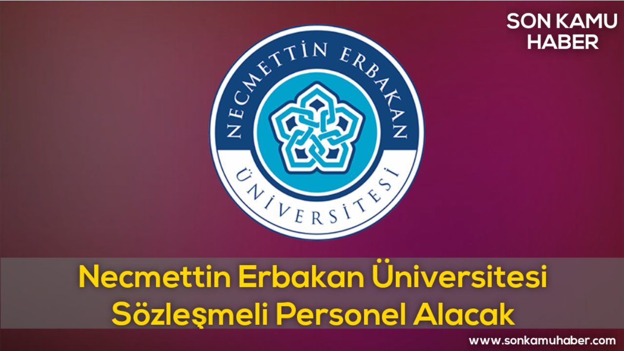 Necmettin Erbakan Üniversitesi Sözleşmeli Personel Alacak