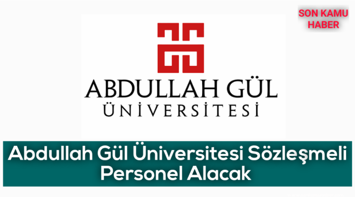 Abdullah Gül Üniversitesi Sözleşmeli Personel Alacak