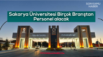 Sakarya Üniversitesi Birçok Branştan Personel alacak