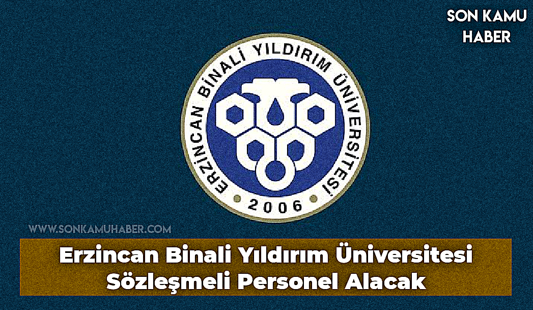 Erzincan Binali Yıldırım Üniversitesi Sözleşmeli Personel Alacak