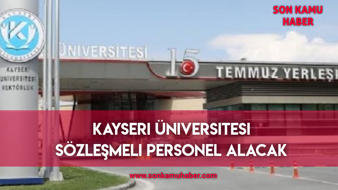 Kayseri Üniversitesi Sözleşmeli Personel Alacak