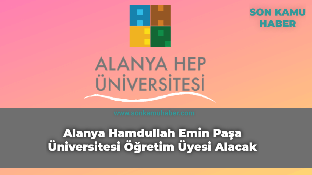 Alanya Hamdullah Emin Paşa Üniversitesi Öğretim Üyesi Alacak