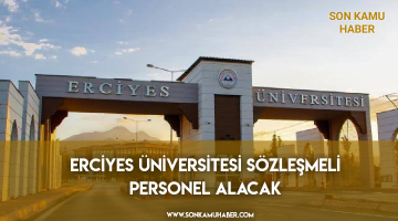 Erciyes Üniversitesi Sözleşmeli Personel Alacak