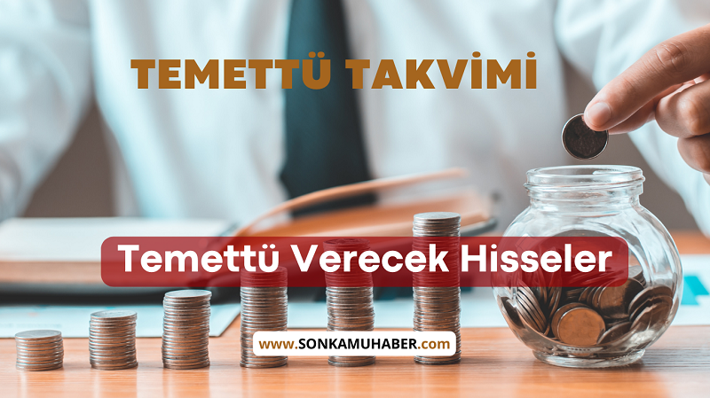 Temettü Takvimi 2025 – 2026 / BIST Temettü ödeme yapacak hisse senetleri ve tarihleri
