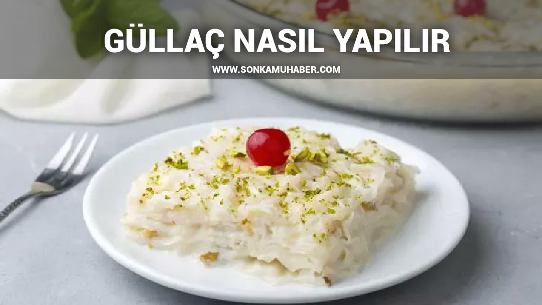 Güllaç Nasıl Yapılır (Detaylı anlatım)