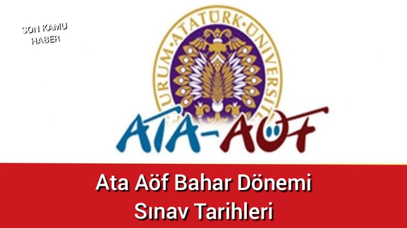 Ata Aöf İkinci Dönem (Bahar Dönemi) Sınav Tarihleri 2026