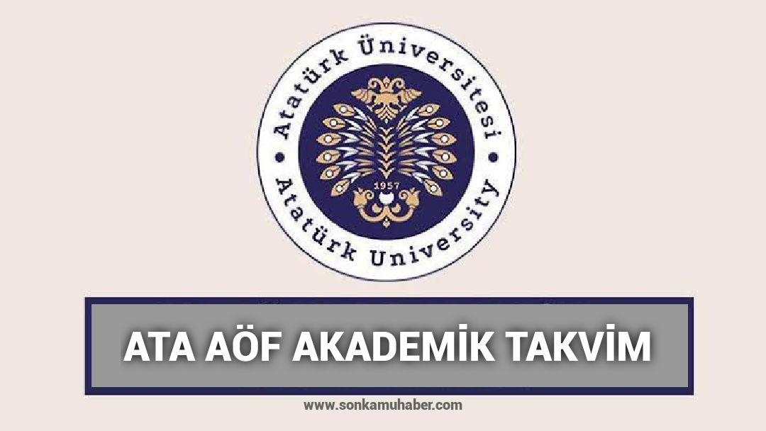Atatürk Üniversitesi (ATA AÖF) Akademik Takvimi 2025-2026