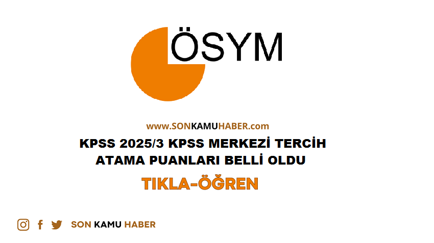 KPSS 2025/3 Çevre Bakanlığı KPSS merkezi tercih atama taban puanları belli oldu. Tıkla öğren!