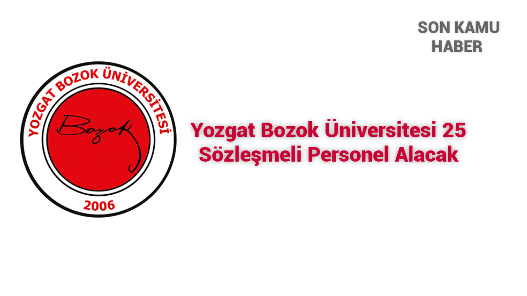 Yozgat Bozok Üniversitesi 25 Sözleşmeli Personel Alacak – Son Gün 29 Ocak 2025