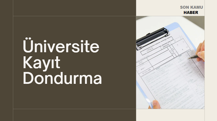 Üniversite Kayıt Dondurma Nasıl Yapılır?