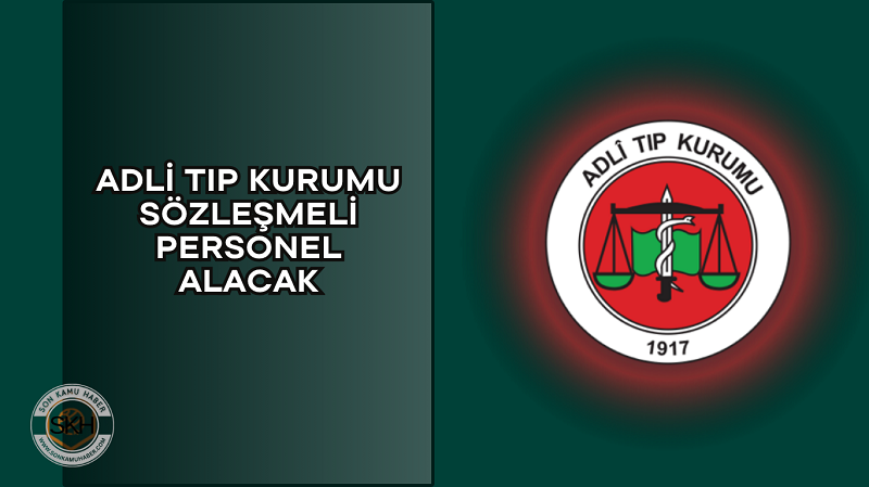 Adli Tıp Kurumu 85 sözleşmeli personel alacak-Son gün 5 Kasım 2025