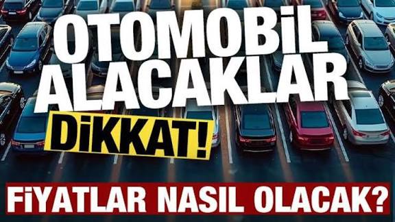 Otomobil Alacakların Dikkatine! Uzmanlar Açıkladı