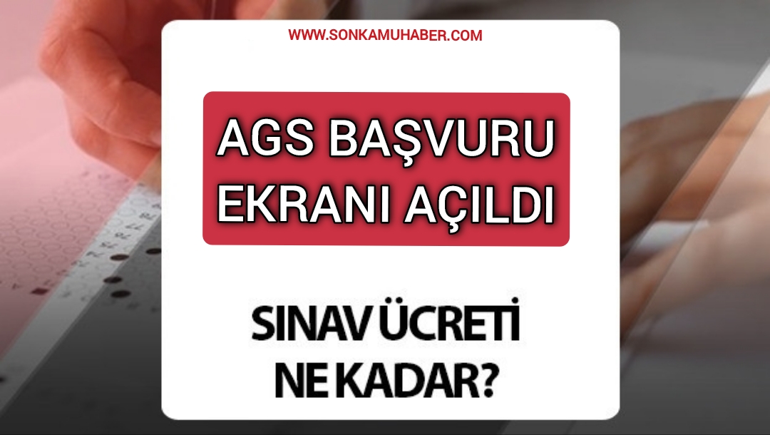 AGS BAŞVURU EKRANI AÇILDI – AGS 2026 BAŞVURU ÜCRETİ NE KADAR?